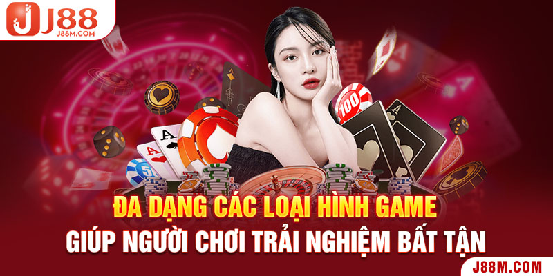 Đa dạng các loại hình game giúp người chơi trải nghiệm bất tận