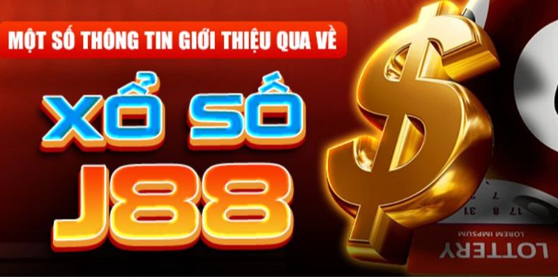 Sân chơi xổ số hot nhất tại casino J88 