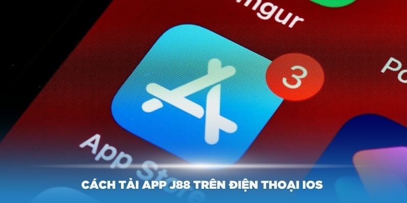 Tải app J88 nhanh nhất chỉ với một nốt nhạc theo hướng dẫn của website