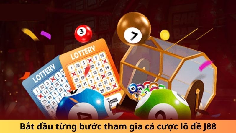 Bắt đầu từng bước tham gia cá cược lô đề J88